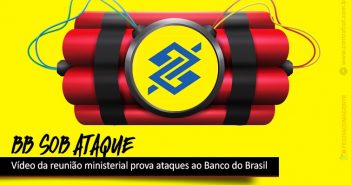 Vídeo da reunião ministerial é prova de ataques ao Banco do Brasil
