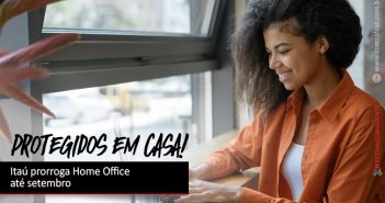 Itaú prorroga Home Office até setembro