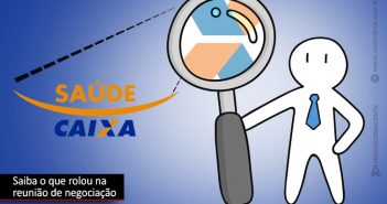 Saúde Caixa: Negociações avançam