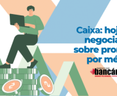 Caixa: hoje tem negociação sobre promoção por mérito