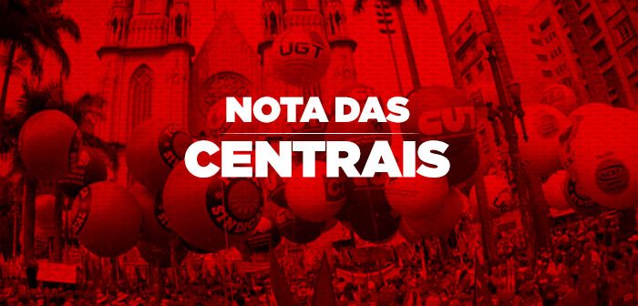 Unidas pela democracia, CUT e centrais emitem nota sobre a trama golpista