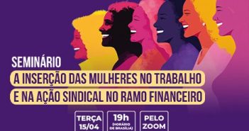 Fetec-CUT/CN faz seminário nesta terça 15 de abril sobre Inserção das Mulheres no Trabalho