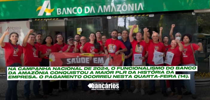 Com ampliação do teto para 4 salários, empregados do Banco da Amazônia receberam maior PLR da história