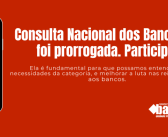 Vocês pediram e nós atendemos! Consulta Nacional dos Bancários segue até 11 de julho
