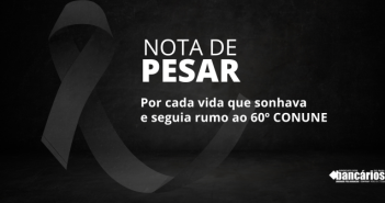 NOTA DE PESAR – Por cada vida que sonhava e seguia rumo ao 60º CONUNE