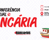 1º e 2 de agosto: Participe da 20ª Conferência Estadual Bancária em Belém