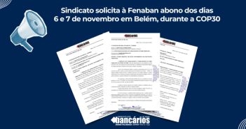 Sindicato solicita à Fenaban abono dos dias 6 e 7 de novembro em Belém, durante a COP30