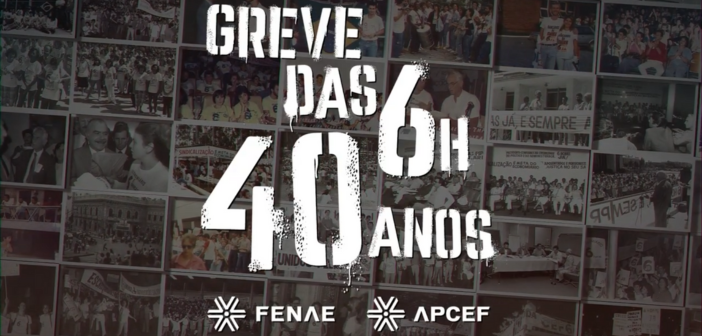 Greve das 6h: Fenae comemora os 40 anos da paralisação nacional no dia 30 de outubro