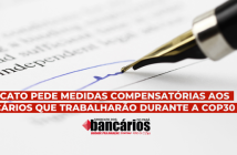 SINDICATO PEDE MEDIDAS COMPENSATÓRIAS AOS BANCÁRIOS QUE TRABALHARÃO DURANTE A COP30