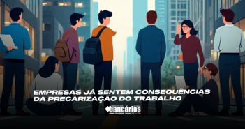 Empresas já sentem consequências da precarização do trabalho