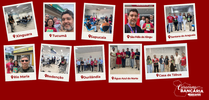 Primeira Caravana Bancária, do ano, pelo Sul e Sudeste do Pará finalizada com sucesso