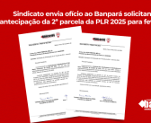 Sindicato envia ofício ao Banpará pedindo antecipação da 2ª parcela da PLR 2025 para fevereiro