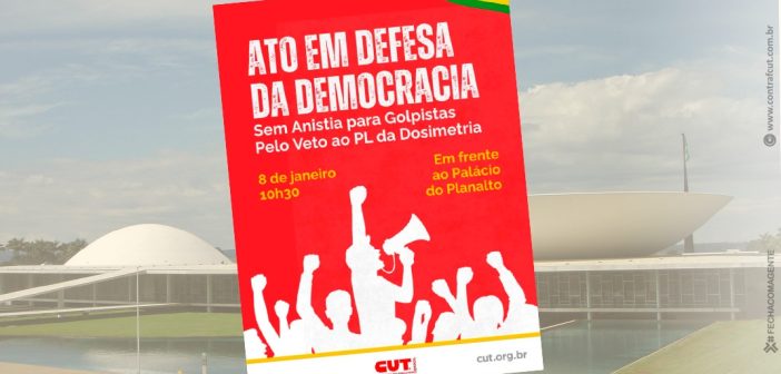 Movimentos populares realizarão atos em defesa da democracia neste 8 de janeiro
