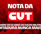 Ditadura nunca mais: CUT reafirma compromisso histórico com a democracia e soberania
