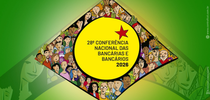 28ª Conferência Nacional dos Bancários começa nesta sexta (19)