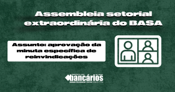 EDITAL DE CONVOCAÇÃO DE ASSEMBLEIA SETORIAL EXTRAORDINÁRIA BANCO DA AMAZÔNIA S.A. APROVAÇAO DA MINUTA ESPECÍFICA DE REINVIDICAÇÕES
