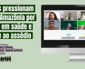 CN2026: Entidades pressionam Banco da Amazônia por avanços em saúde e combate ao assédio