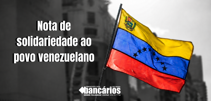 Nota de solidariedade ao povo venezuelano