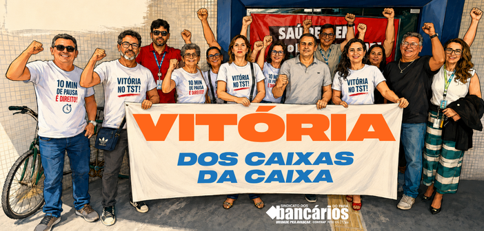 Vitória do sindicato no TST garante intervalo de 10 minutos a caixas da Caixa