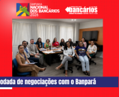 CN2026: Terceira mesa de negociação do Banpará tem conquistas no Auxílio-Creche, Auxílio- Babá e na proteção às mulheres vítimas de violência
