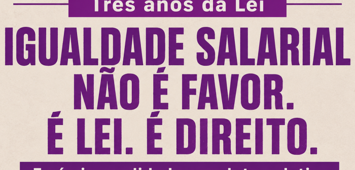 Lei da Igualdade Salarial completa três anos, mas equiparação ainda não é realidade