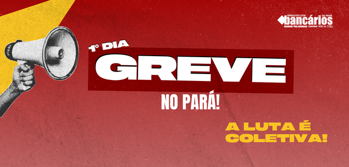 CN2026: Pará entra para a história com greve bancária: “É a nossa união que vai trazer a vitória”