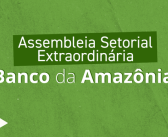 CN2026: Sindicato convoca funcionalismo do Basa para Assembleia Setorial Extraordinária