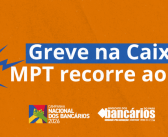 CN2026: Greve na Caixa; MPT recorre ao TST