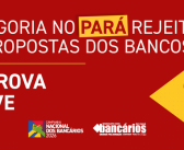 CN2026: Após rejeitar proposta da Fenaban, categoria do Pará entra em greve por tempo indeterminado
