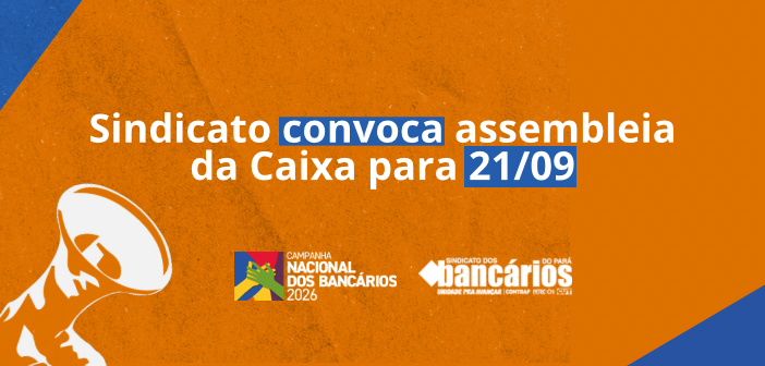 CN2026: Sindicato convoca assembleia da Caixa para 21/09