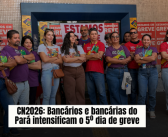 CN2026: Bancários e bancárias do Pará intensificam o 5º dia de greve